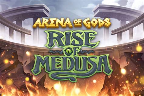 Arena Of Gods Rise Of Medusa Betway